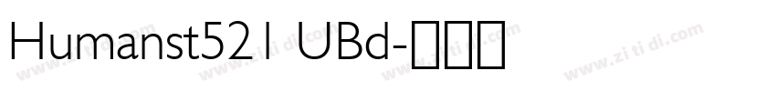 Humanst521 UBd字体转换